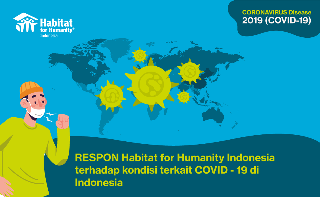 RESPON Habitat for Humanity Indonesia terhadap kondisi terkait COVID-19 di Indonesia